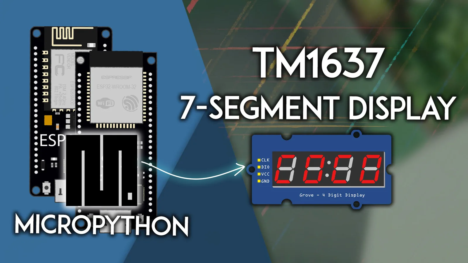 MicroPython: TM1637 4 dígitos con ESP32 o ESP8266 paso a paso