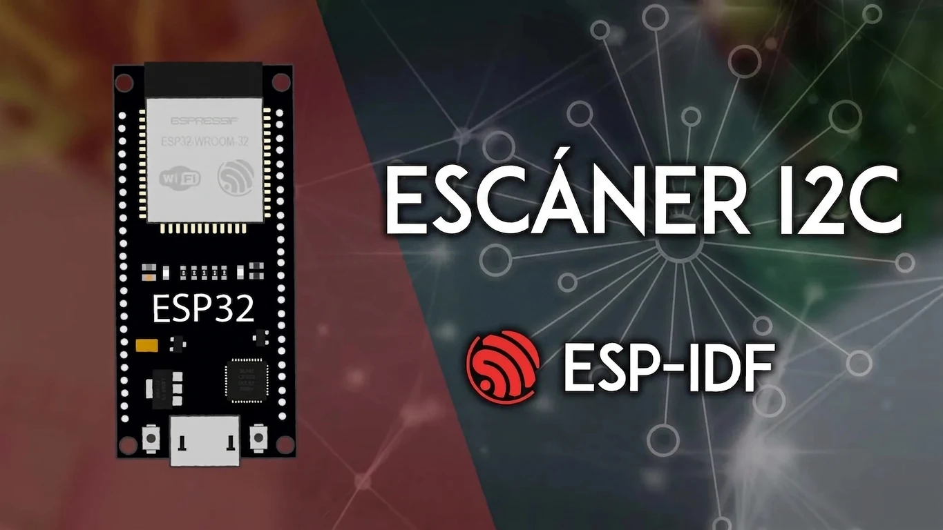 Escáner I2C para ESP32 con ESP IDF: encuentra la dirección de cualquier dispositivo