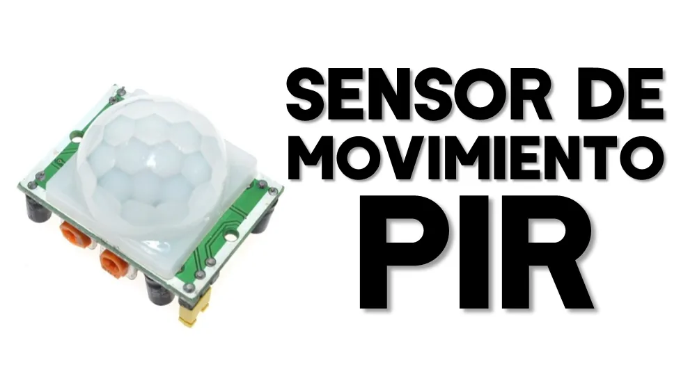 Sensor de movimiento PIR con Arduino: detecta presencia paso a paso