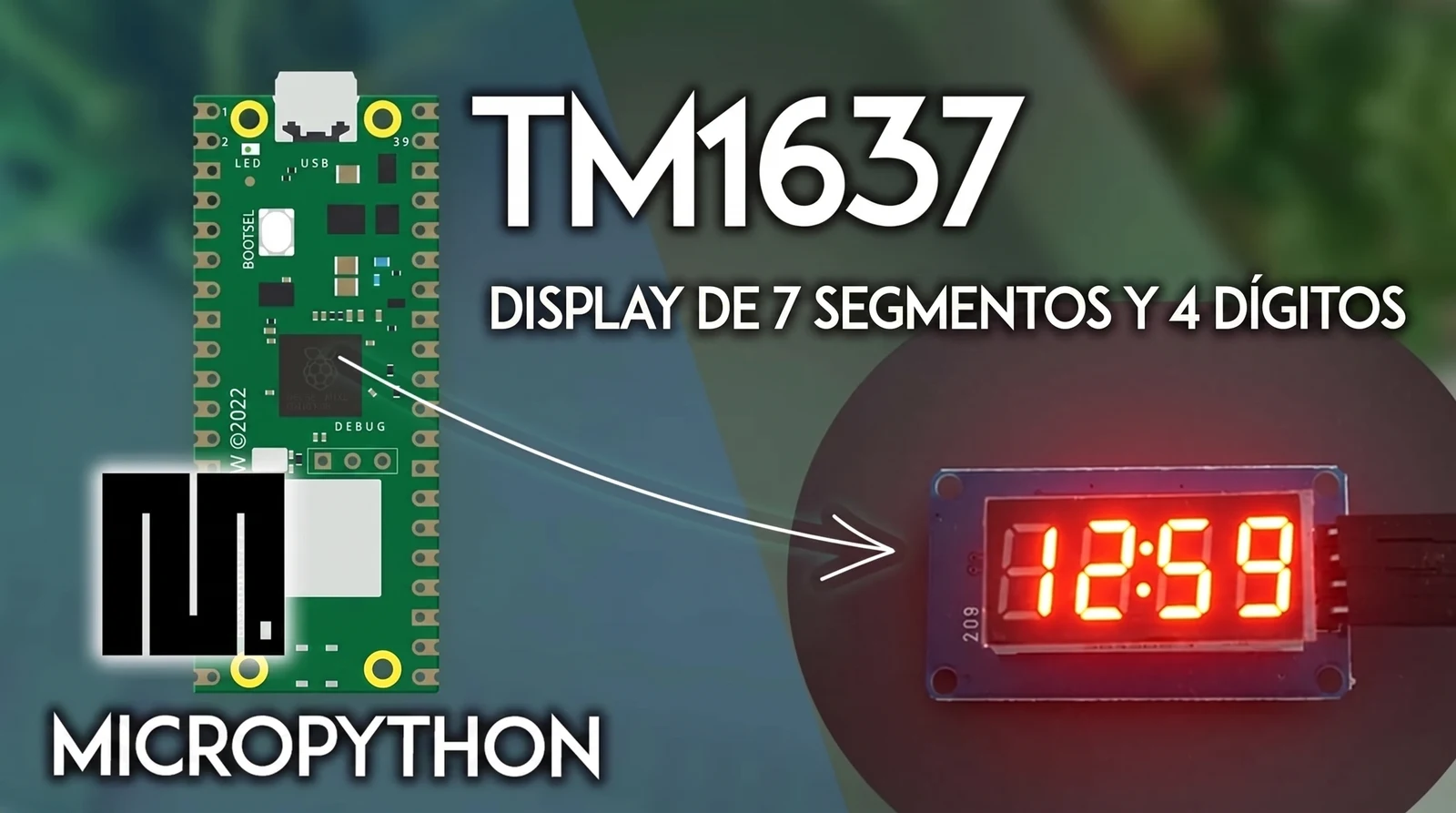 Raspberry Pi Pico + TM1637: display de 7 segmentos con MicroPython