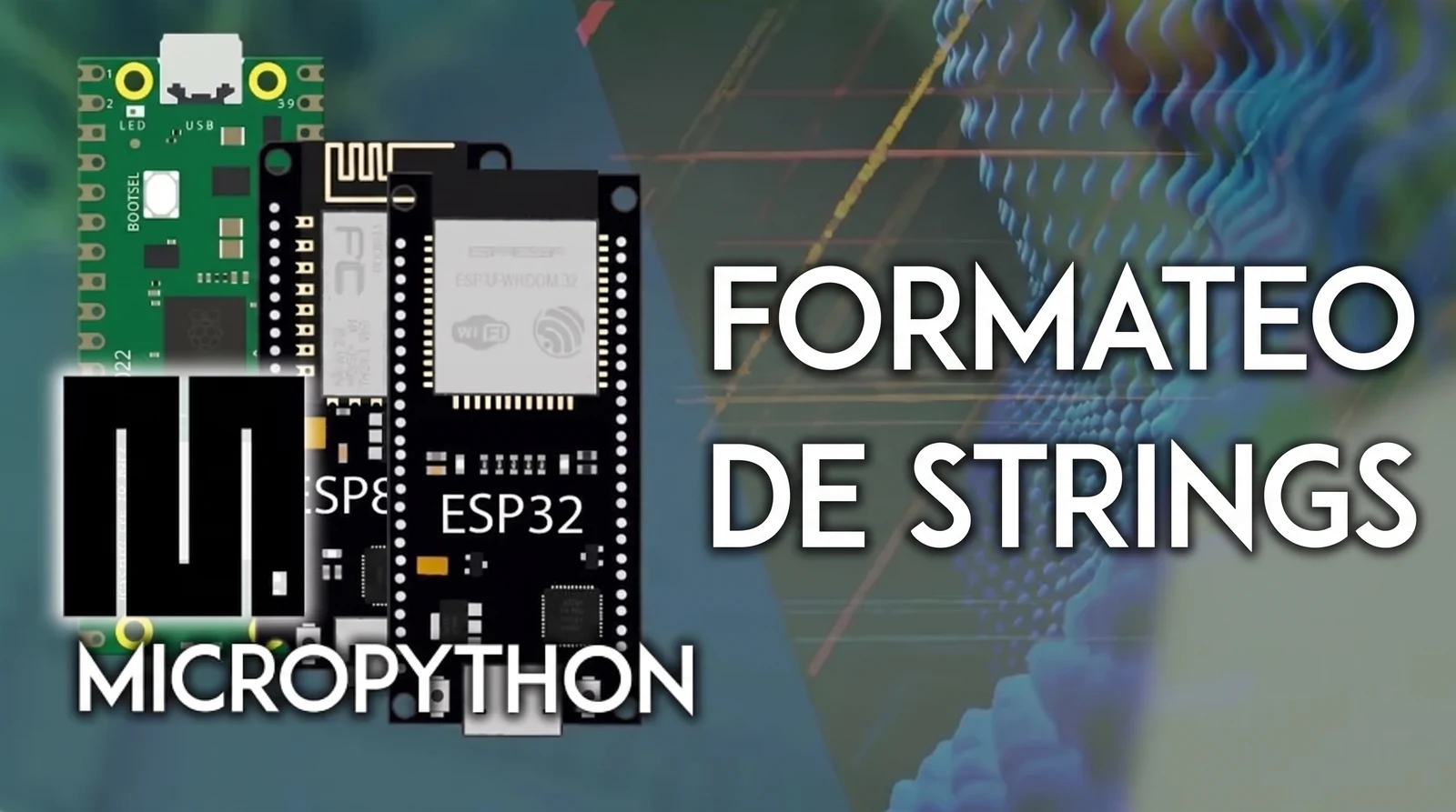 Formateo de strings en MicroPython: 3 formas de unir texto y números en ESP32, ESP8266 y RPi Pico