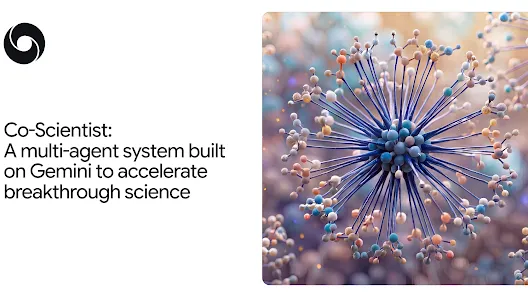 Co-Scientist: Google DeepMind libera el agente multi-IA que ayuda a inve